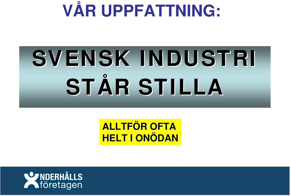 STÅR STILLA