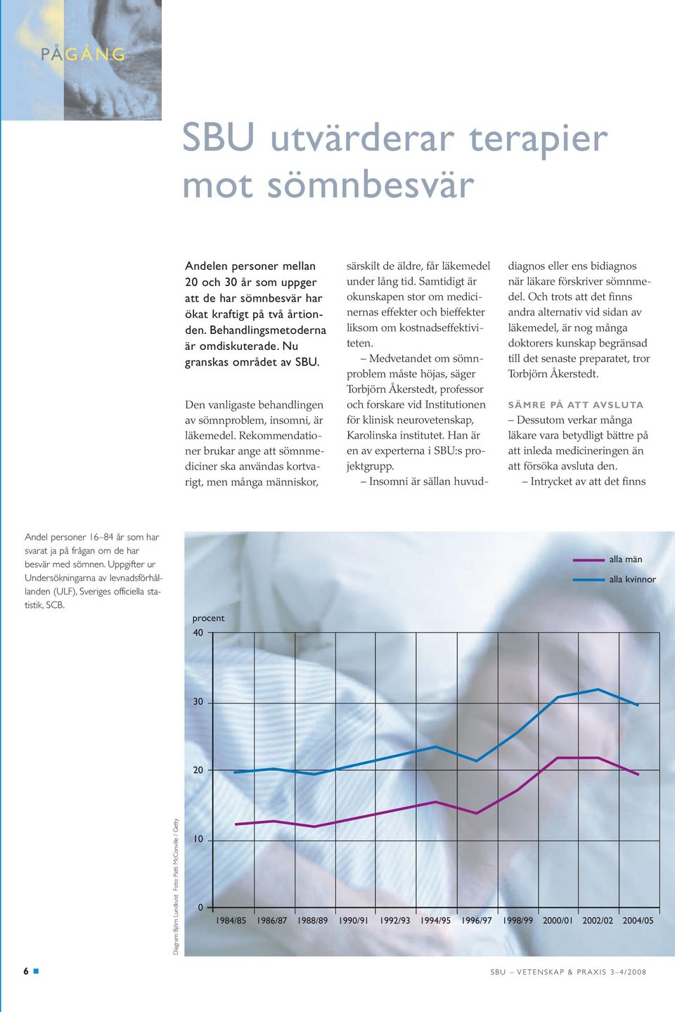 Rekommendationer brukar ange att sömnmediciner ska användas kortvarigt, men många människor, särskilt de äldre, får läkemedel under lång tid.