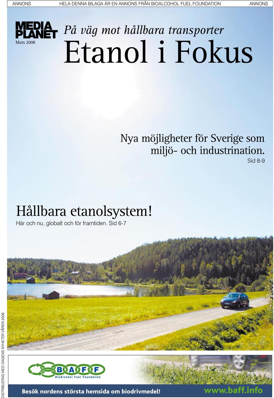 industrination. Sid 8-9 Hållbara etanolsystem! Här och nu, globalt och för framtiden.