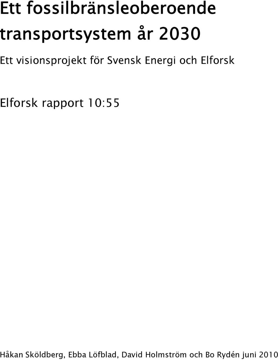 Energi och rapport 10:55 Håkan Sköldberg,