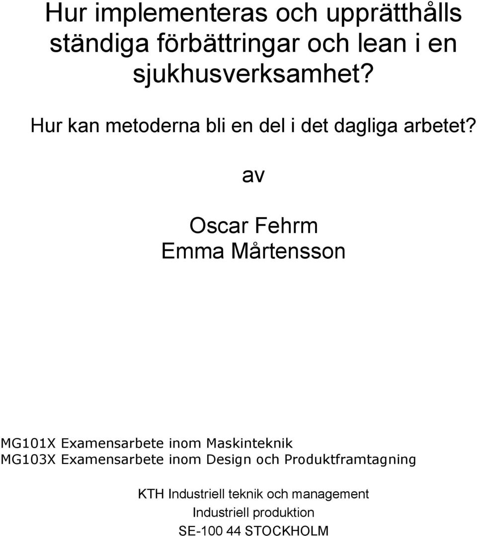 av Oscar Fehrm Emma Mårtensson MG101X Examensarbete inom Maskinteknik MG103X