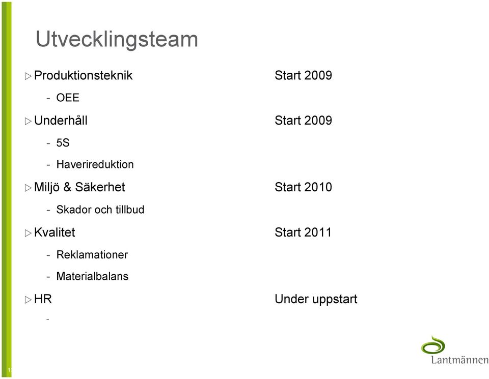 Säkerhet Start 2010 - Skador och tillbud Kvalitet Start