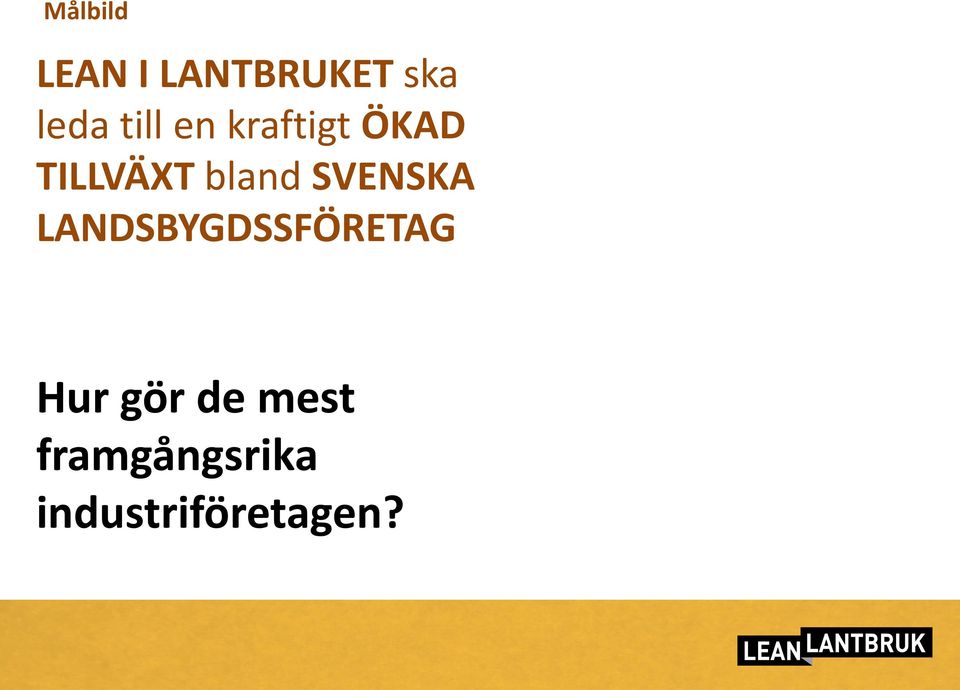 SVENSKA LANDSBYGDSSFÖRETAG Hur gör