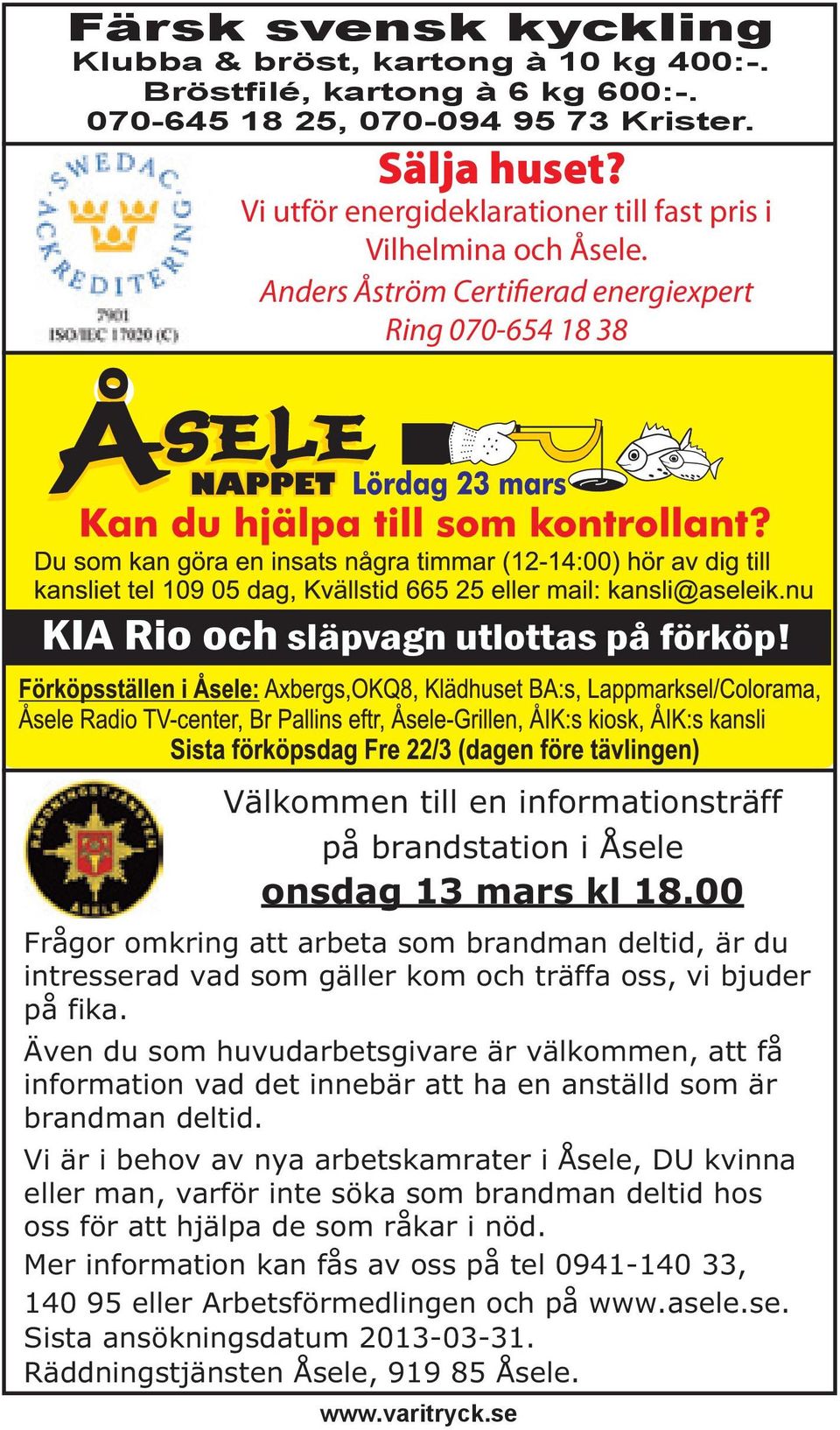 Anders Åström Certifierad energiexpert Ring 070-654 18 38 Välkommen till en informationsträff på brandstation i Åsele onsdag 13 mars kl 18.