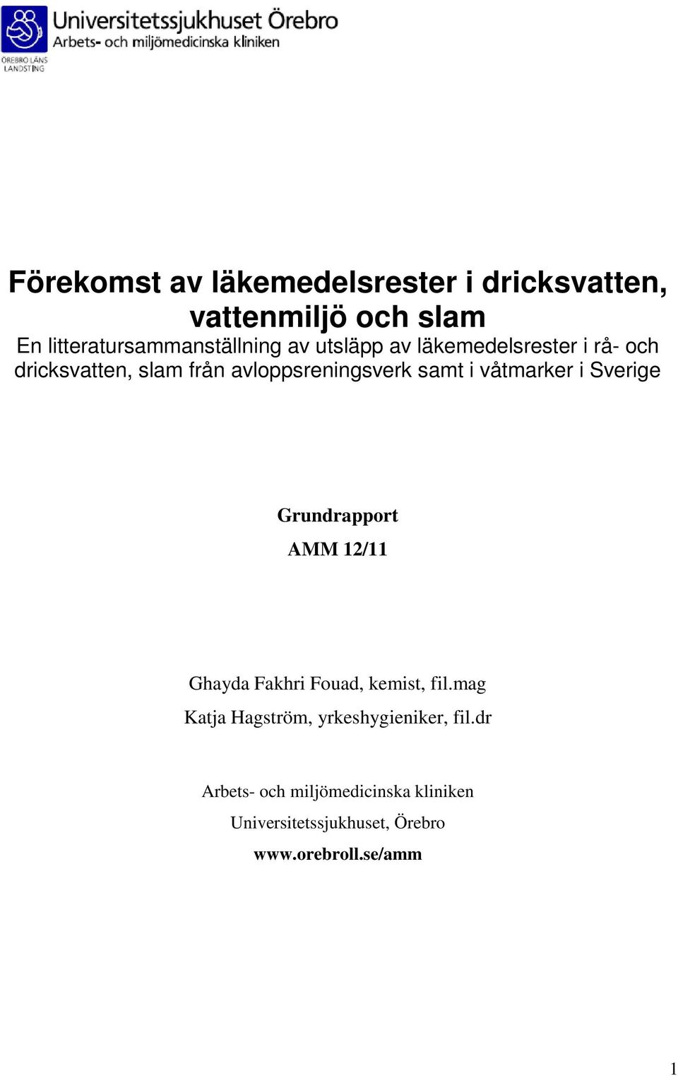 i Sverige Grundrapport AMM 12/11 Ghayda Fakhri Fouad, kemist, fil.