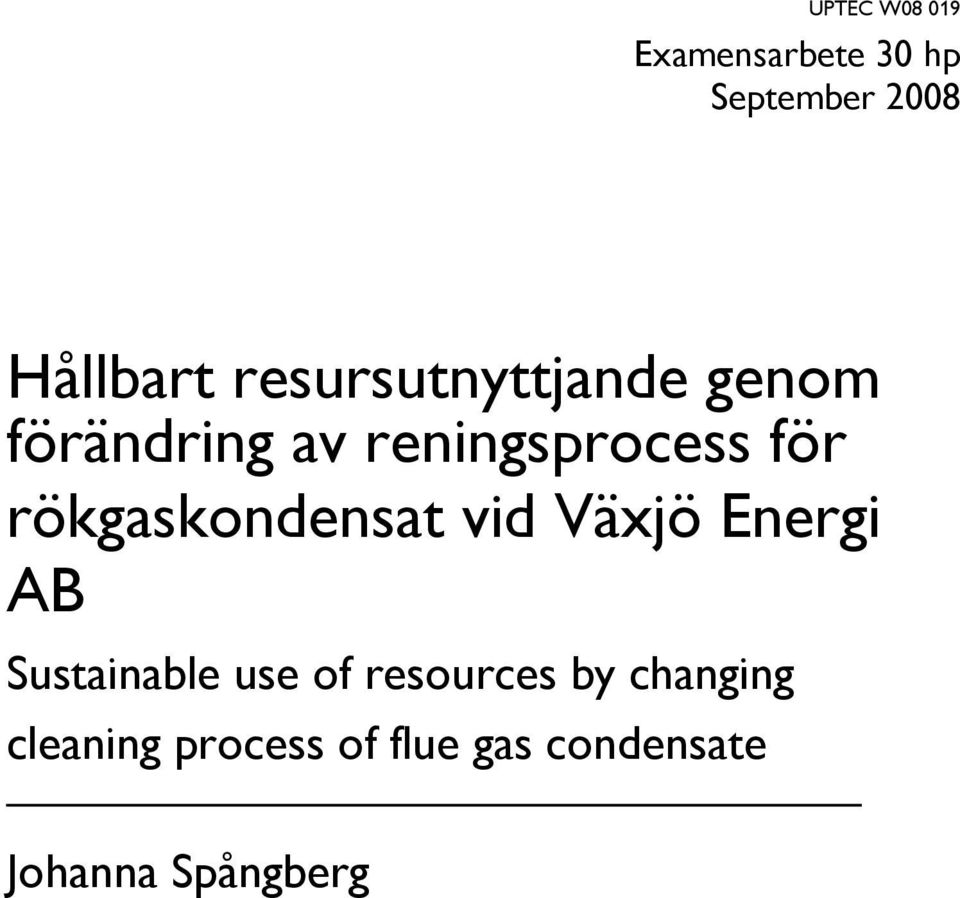 rökgaskondensat vid Växjö Energi AB Sustainable use of