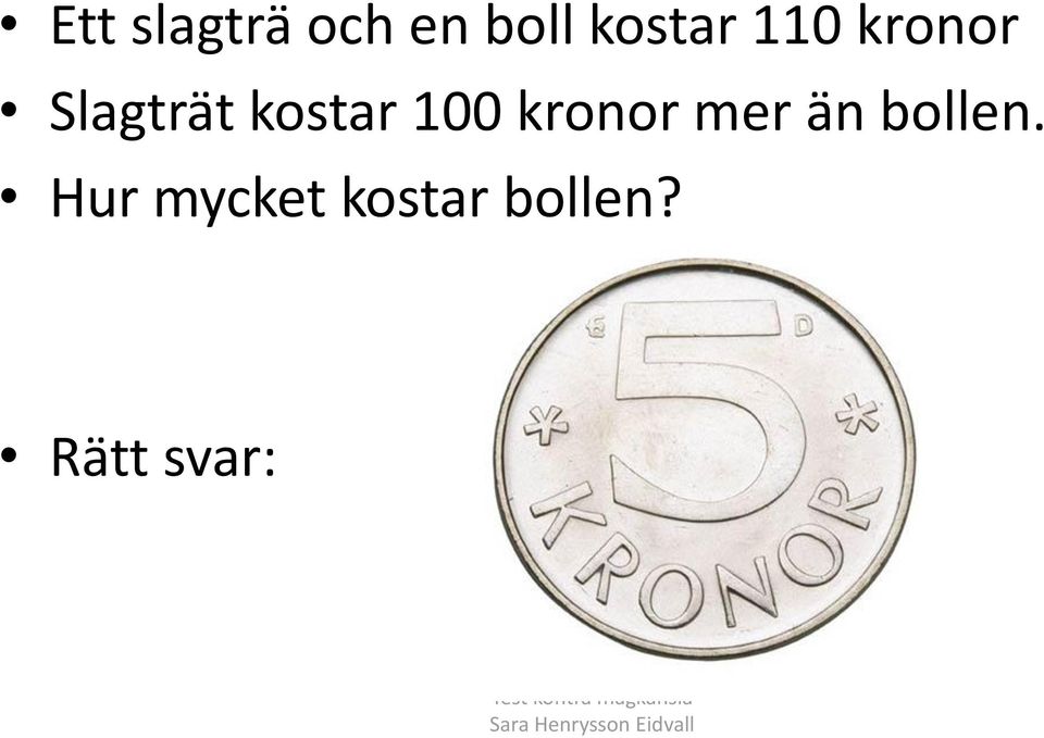 kostar 100 kronor mer än