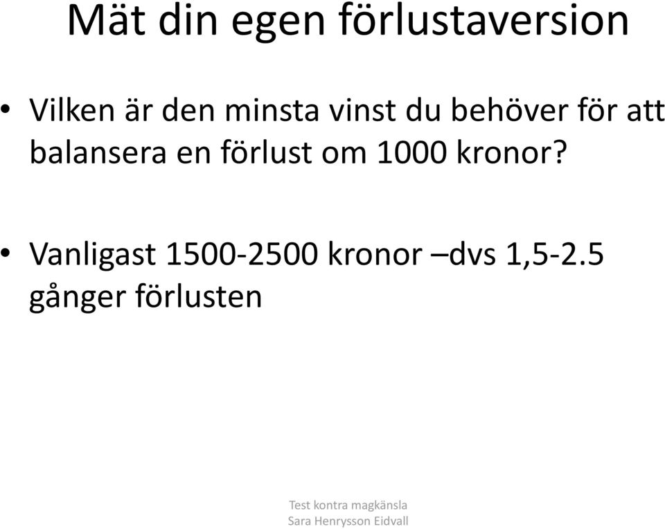 balansera en förlust om 1000 kronor?