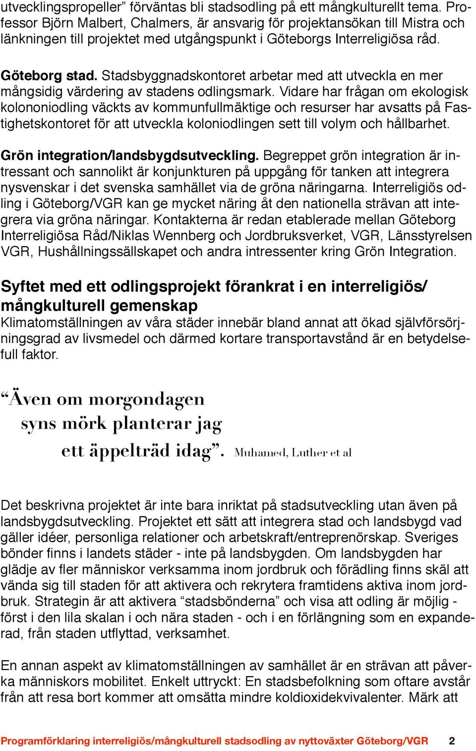 Stadsbyggnadskontoret arbetar med att utveckla en mer mångsidig värdering av stadens odlingsmark.