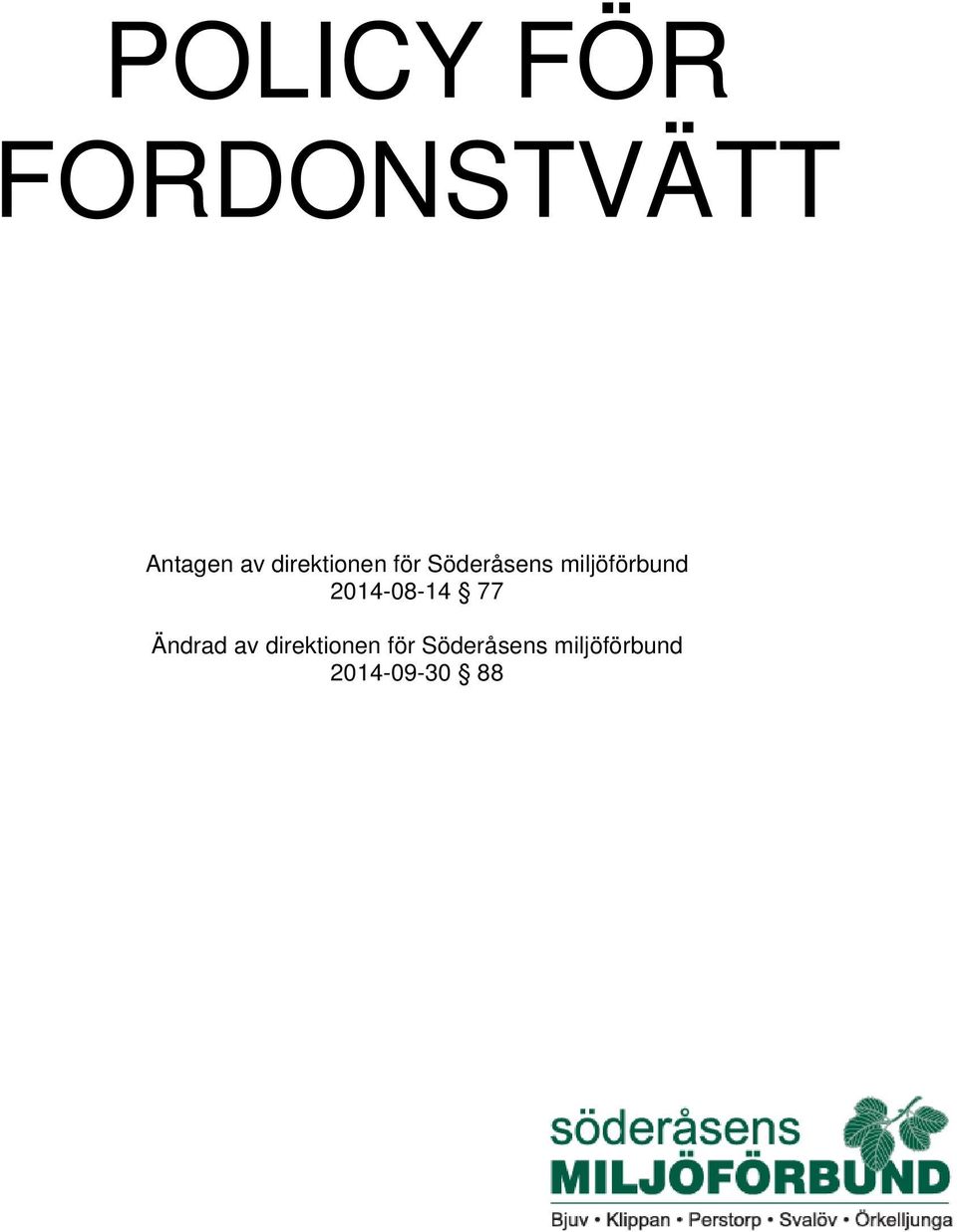 miljöförbund 2014-08-14 77 Ändrad av 