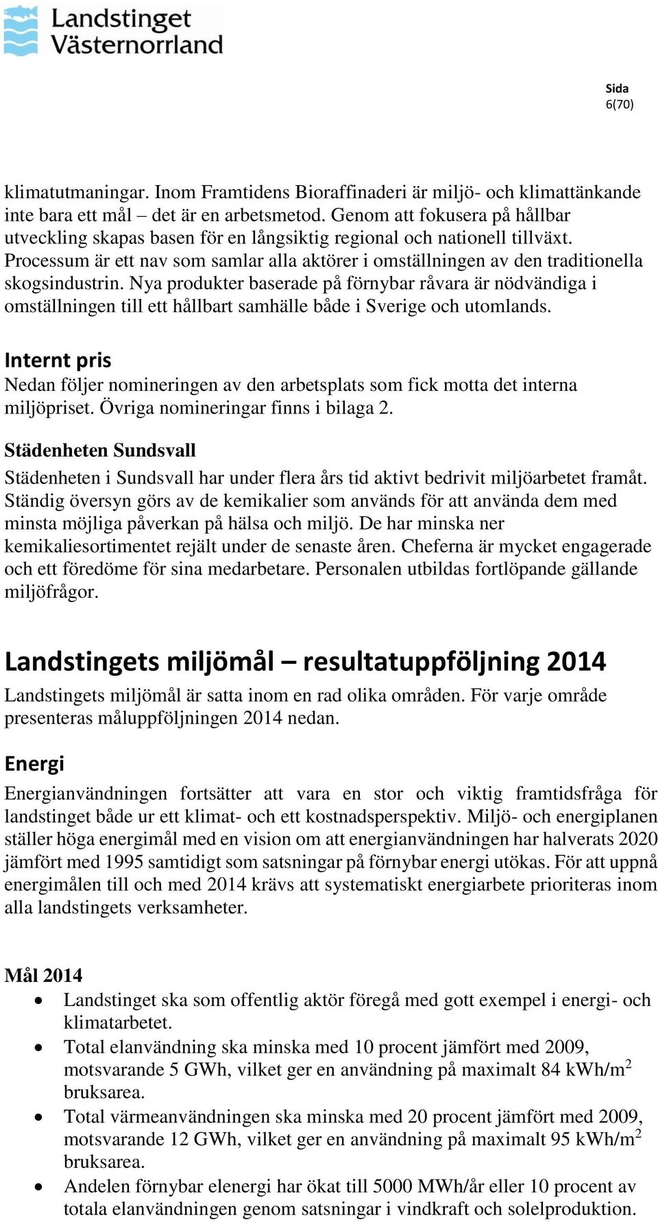 Processum är ett nav som samlar alla aktörer i omställningen av den traditionella skogsindustrin.