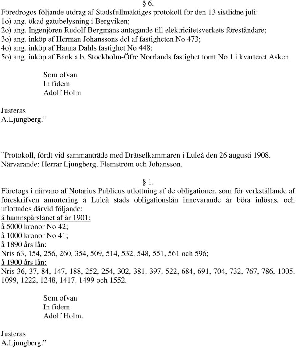 inköp af Bank a.b. Stockholm-Öfre Norrlands fastighet tomt No 1 i kvarteret Asken. Justeras A.Ljungberg.