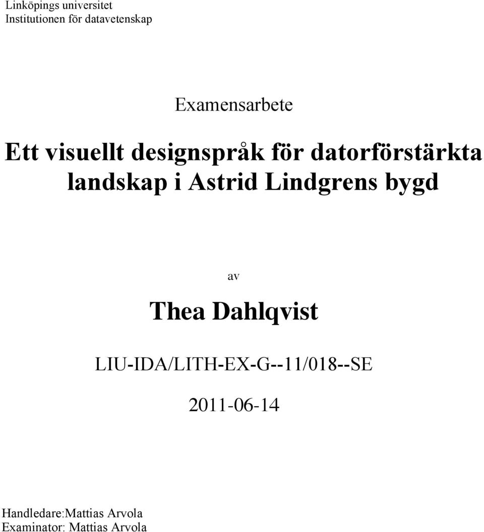 landskap i Astrid Lindgrens bygd av Thea Dahlqvist