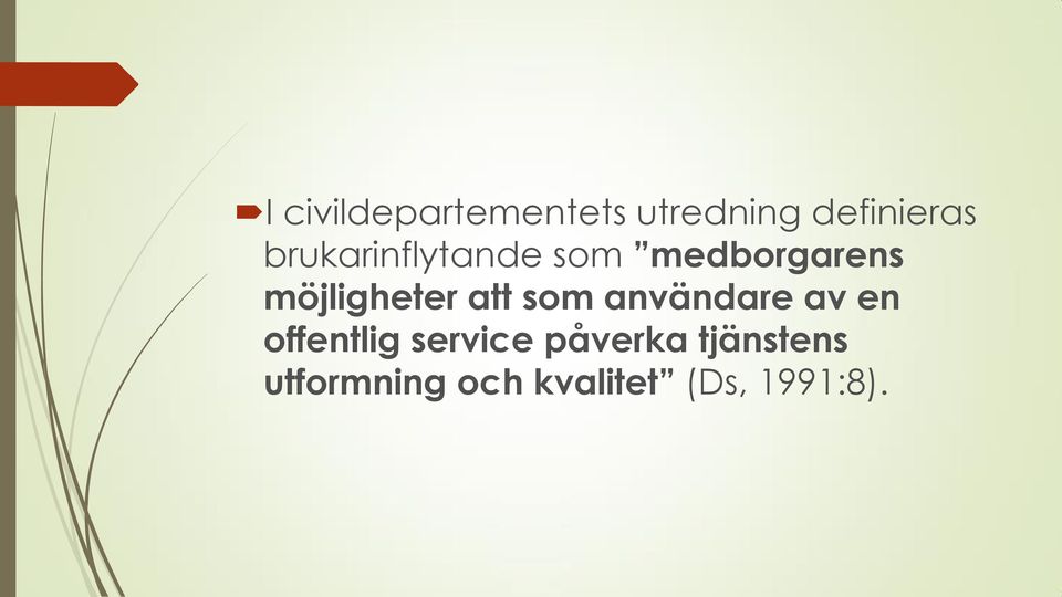 att som användare av en offentlig service