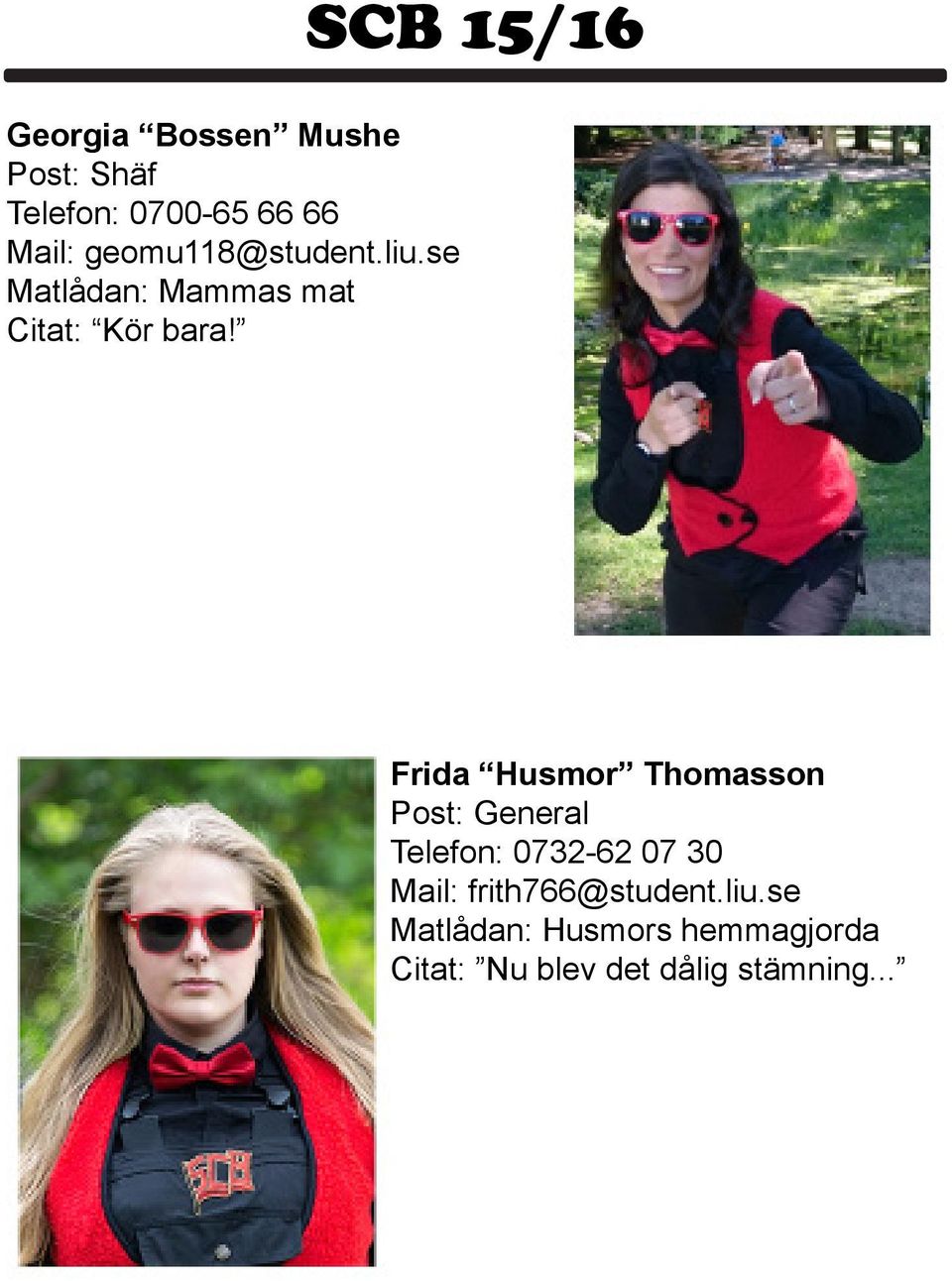 SCB 15/16 Frida Husmor Thomasson Post: General Telefon: 0732-62 07 30