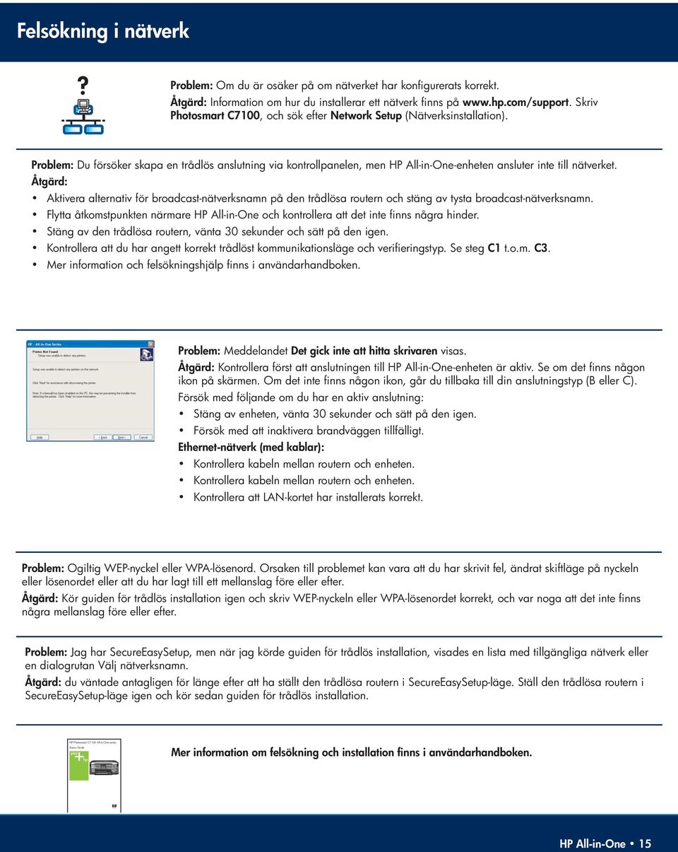 Problem: Du försöker skapa en trådlös anslutning via kontrollpanelen, men HP All-in-One-enheten ansluter inte till nätverket.