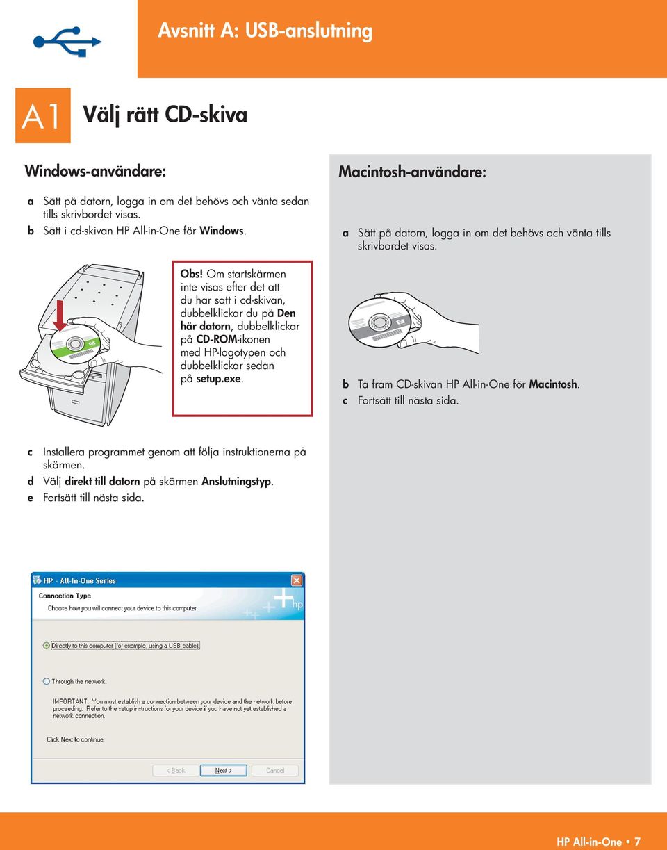Om startskärmen inte visas efter det att du har satt i cd-skivan, dubbelklickar du på Den här datorn, dubbelklickar på CD-ROM -ikonen med HP-logotypen och dubbelklickar sedan på