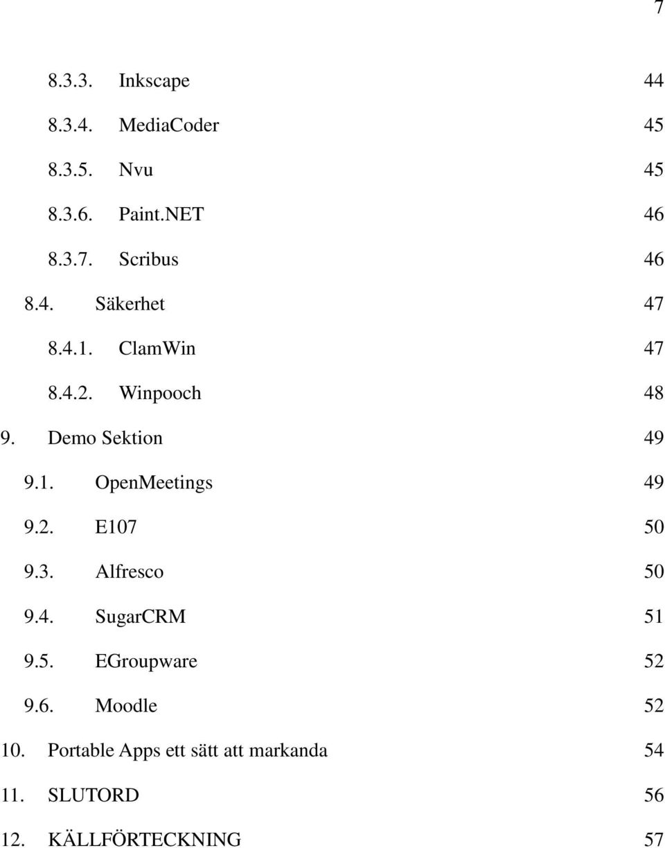2. E107 50 9.3. Alfresco 50 9.4. SugarCRM 51 9.5. EGroupware 52 9.6. Moodle 52 10.