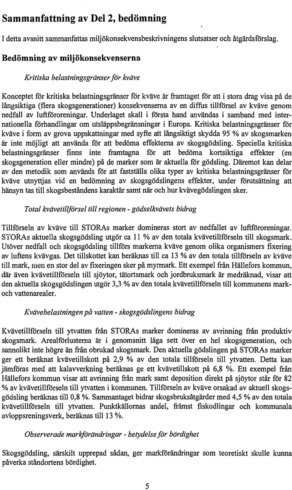 skogsgenerationer) konsekvenserna av en diffus tillförsel av kväve genom nedfall av luftföroreningar.