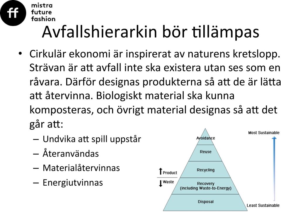 Därför designas produkterna så am de är läma am återvinna.