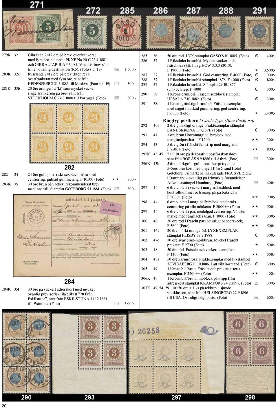 19) * 300:- 20 öre orangeröd (kt) som mycket vacker singelfrankering på brev sänt från STOCKHOLM C 24.3.1880 till Portugal.