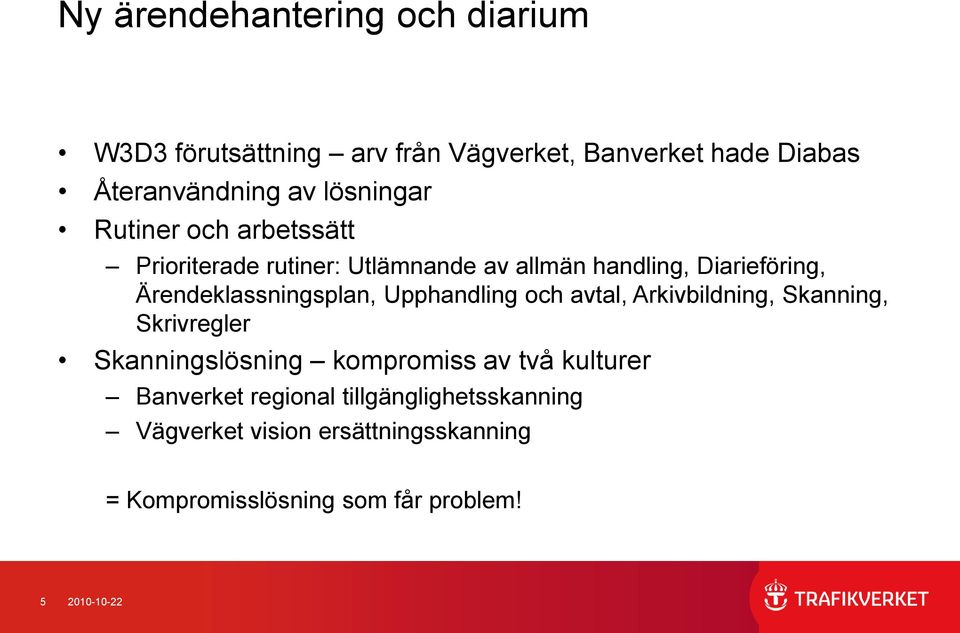 Ärendeklassningsplan, Upphandling och avtal, Arkivbildning, Skanning, Skrivregler Skanningslösning kompromiss av två