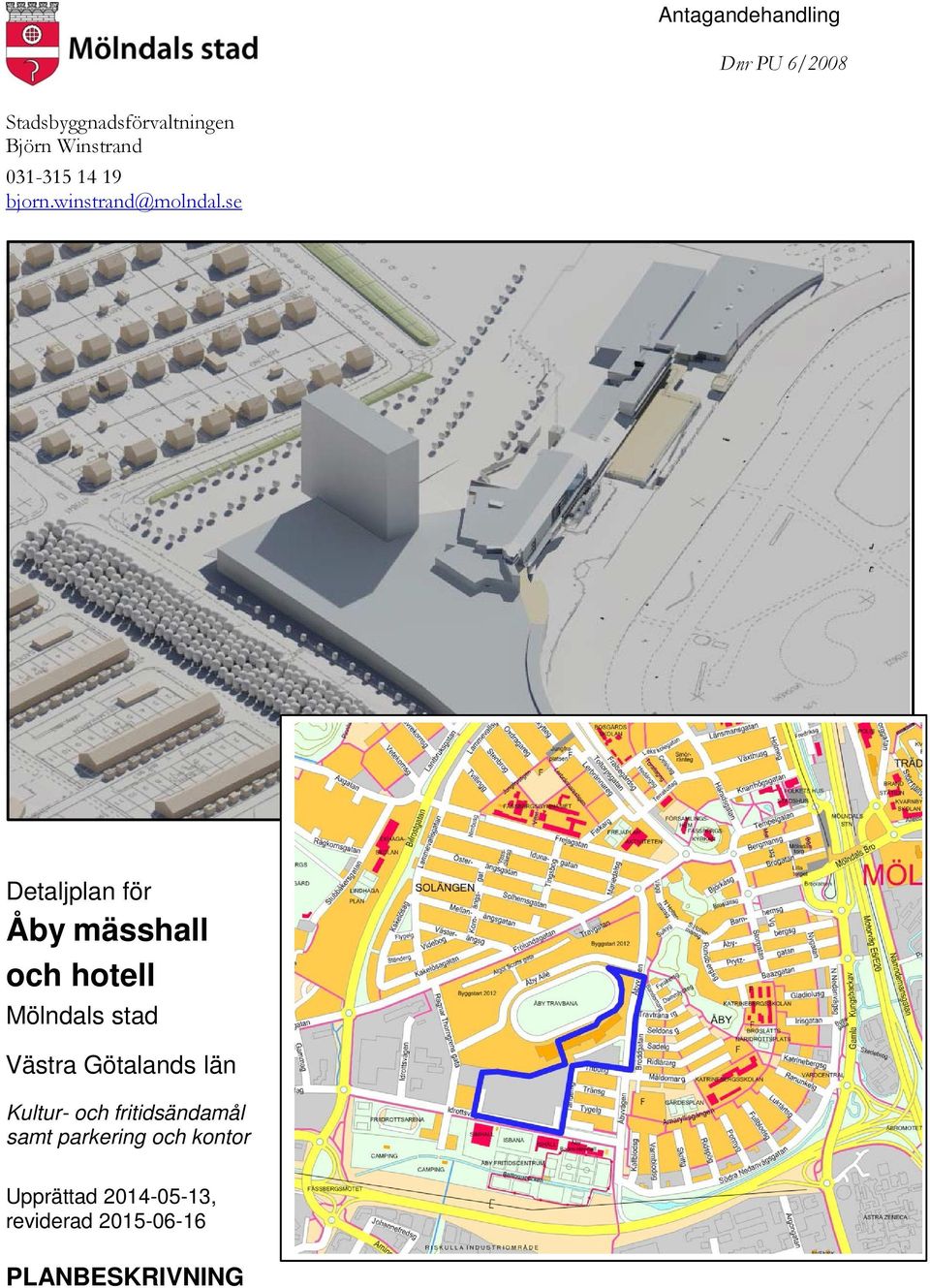 se Detaljplan för Åby mässhall och hotell Mölndals stad Västra Götalands