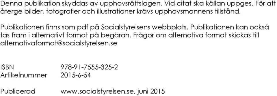 Publikationen finns som pdf på Socialstyrelsens webbplats.