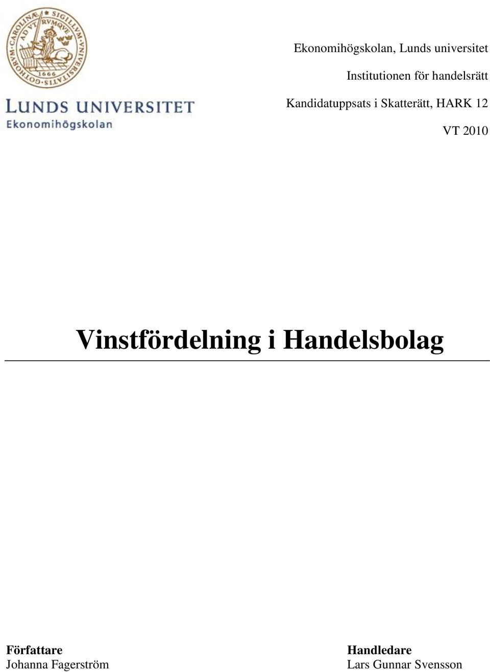 12 VT 2010 Vinstfördelning i Handelsbolag