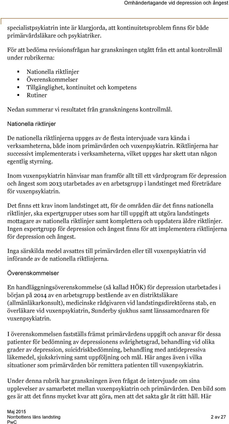 summerar vi resultatet från granskningens kontrollmål.