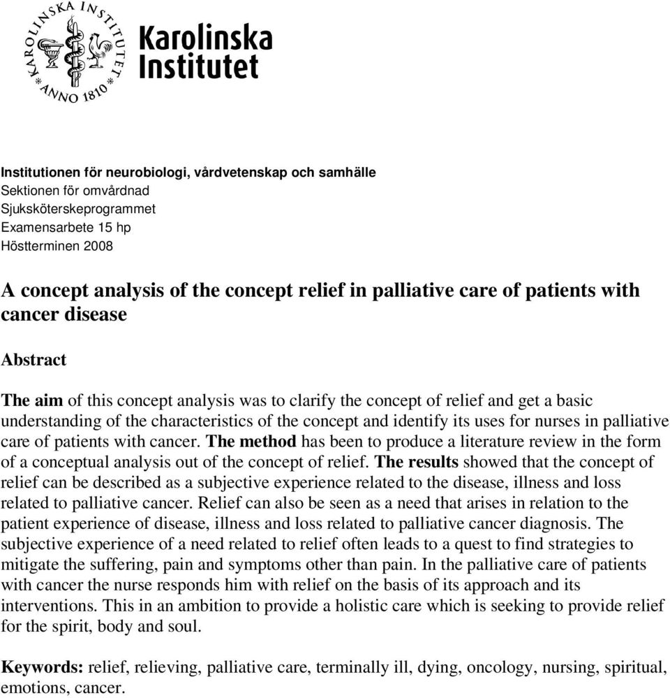 its uses for nurses in palliative care of patients with cancer. The method has been to produce a literature review in the form of a conceptual analysis out of the concept of relief.