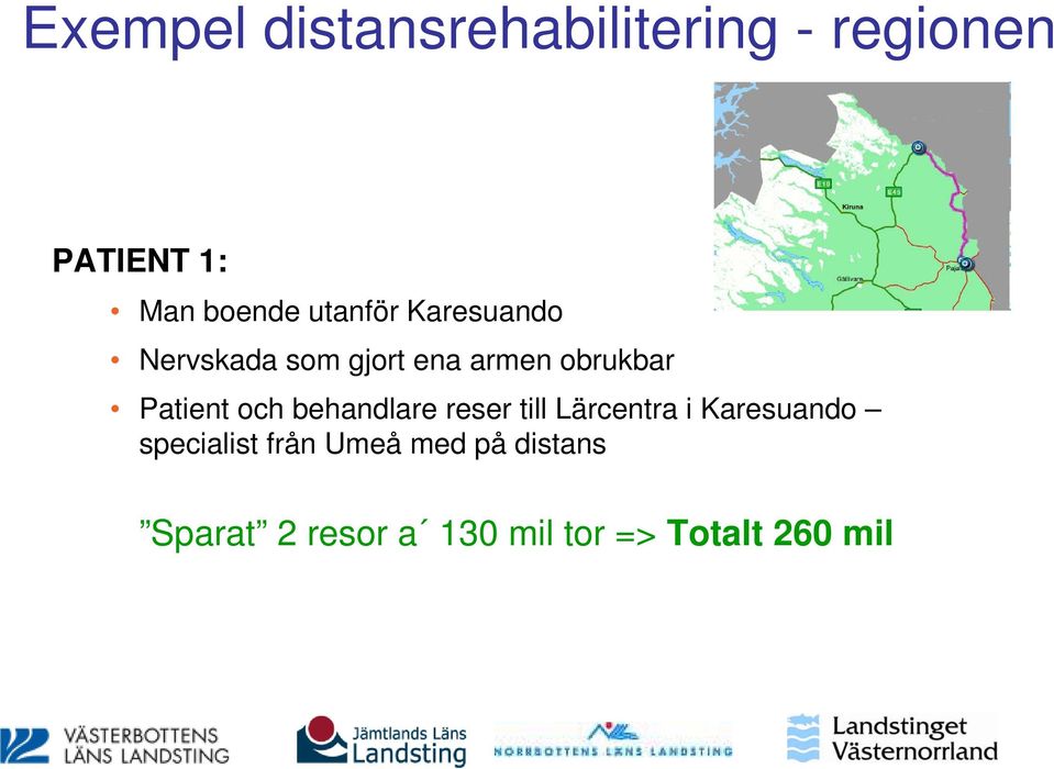 Patient och behandlare reser till Lärcentra i Karesuando