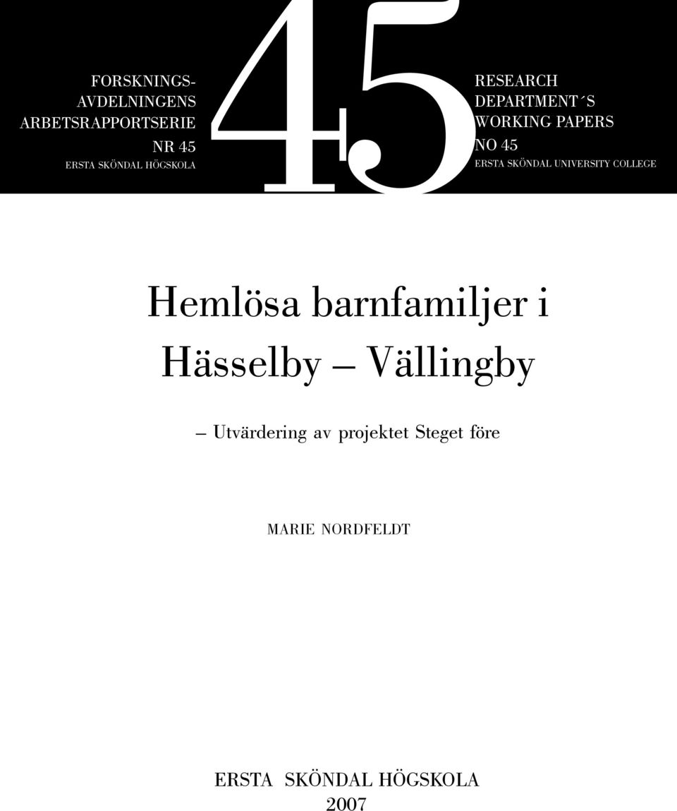 UNIVERSITY COLLEGE Hemlösa barnfamiljer i Hässelby Vällingby