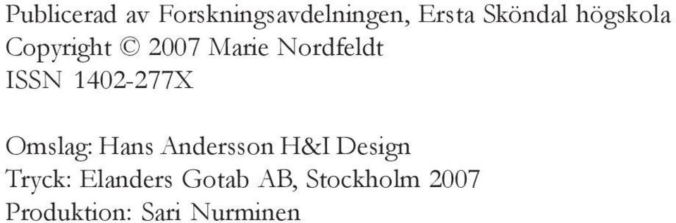 1402-277X Omslag: Hans Andersson H&I Design Tryck: