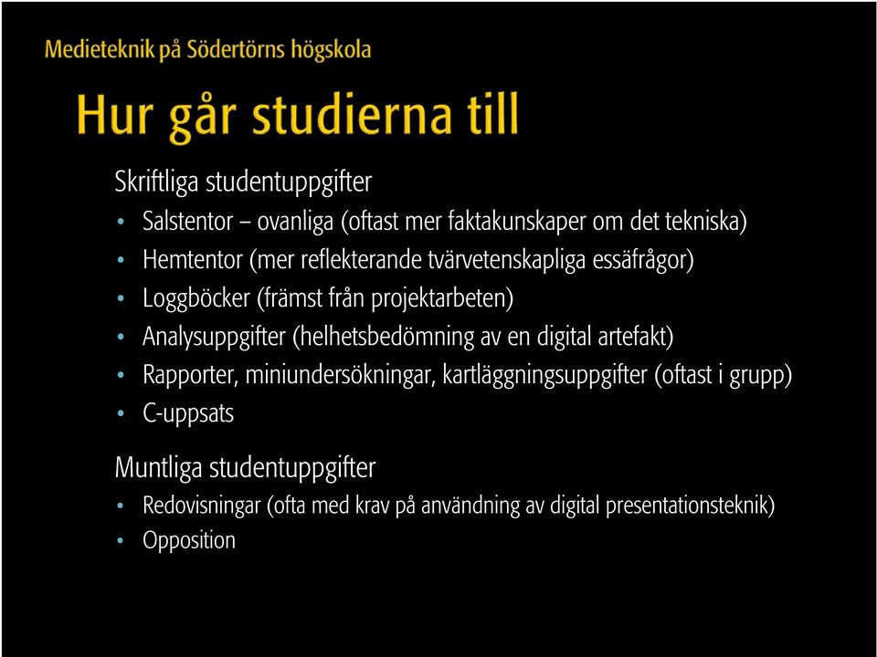 (helhetsbedömning av en digital artefakt) Rapporter, miniundersökningar, kartläggningsuppgifter (oftast i