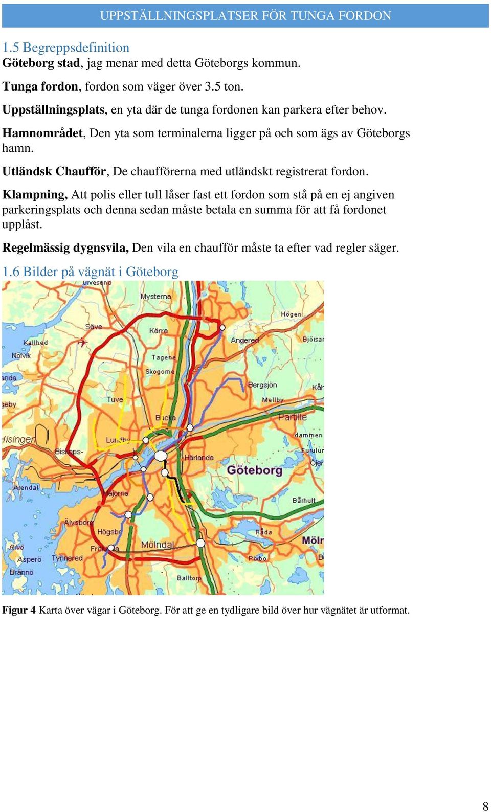 Utländsk Chaufför, De chaufförerna med utländskt registrerat fordon.