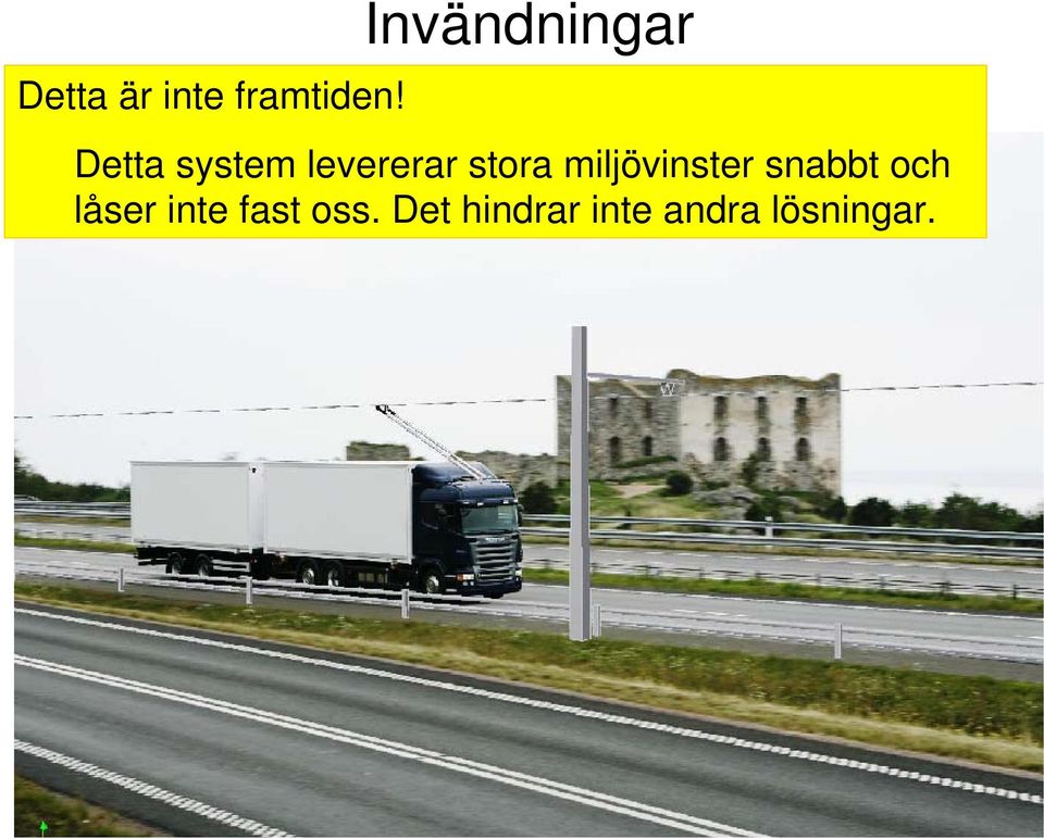 stora miljövinster snabbt och låser