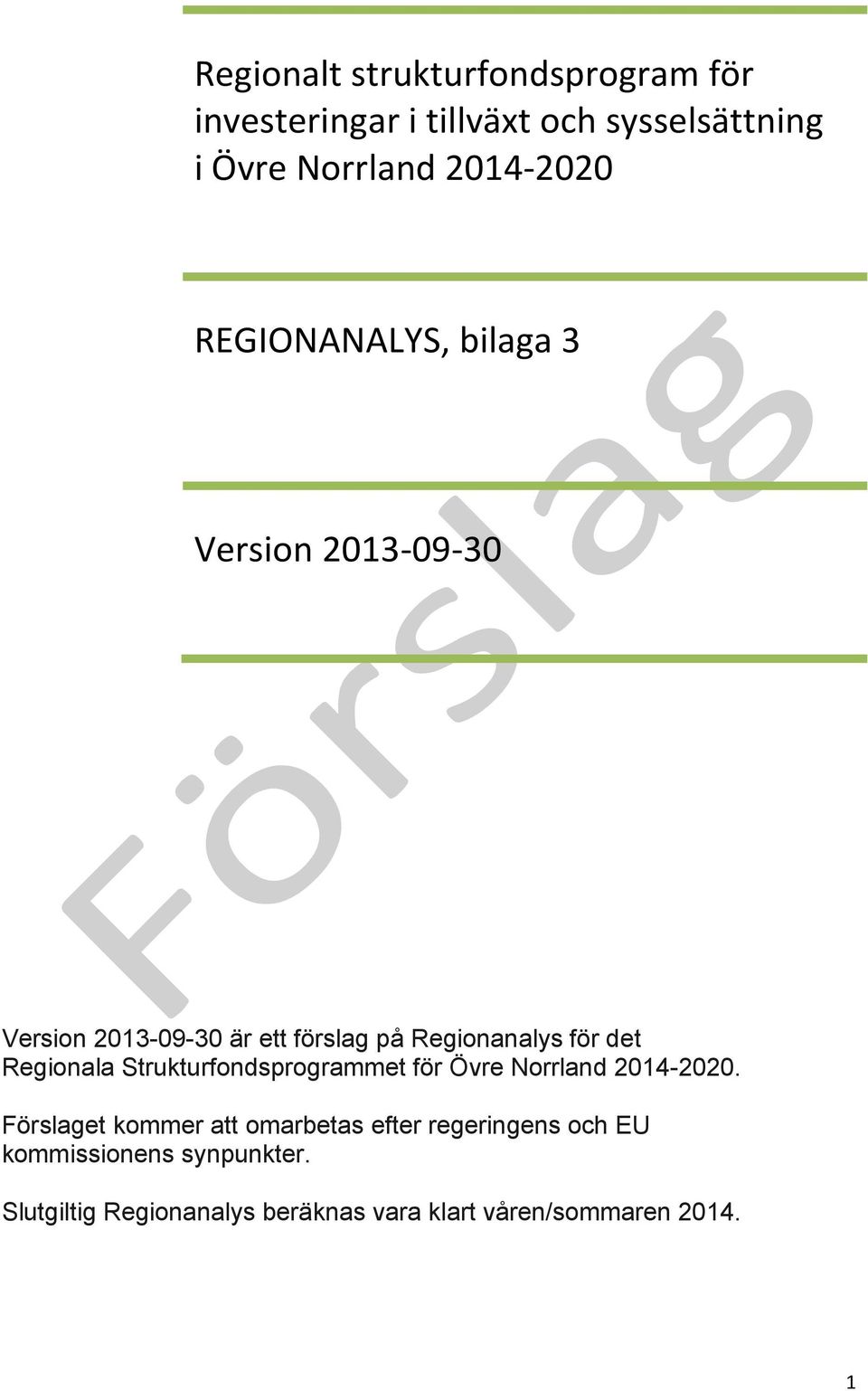 Regionala Strukturfondsprogrammet för Övre Norrland 2014-2020.