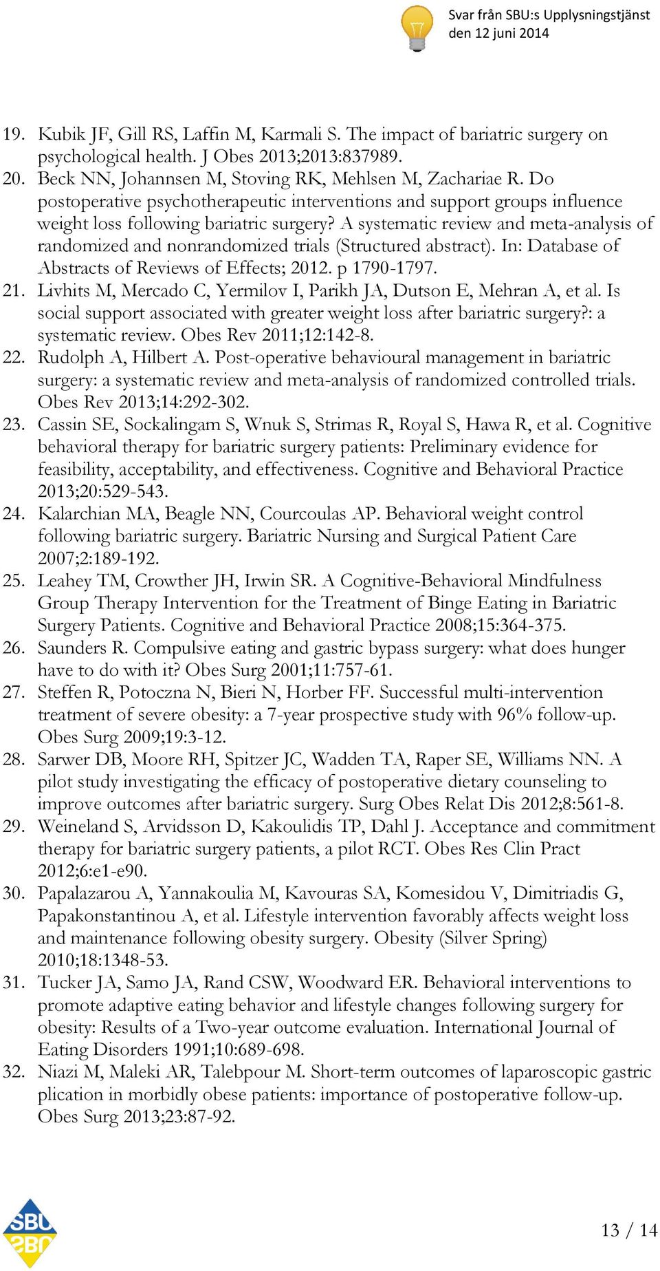 A systematic review and meta-analysis of randomized and nonrandomized trials (Structured abstract). In: Database of Abstracts of Reviews of Effects; 2012. p 1790-1797. 21.