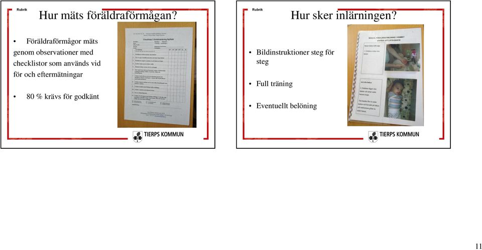 som används vid för och eftermätningar 80 % krävs för
