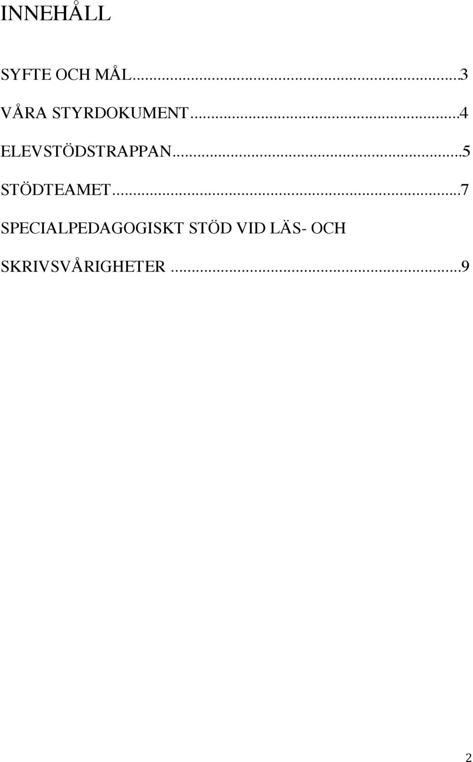 ..4 ELEVSTÖDSTRAPPAN...5 STÖDTEAMET.