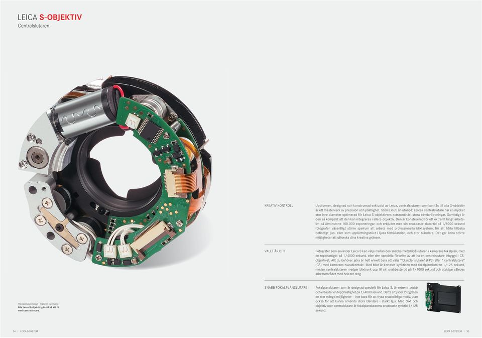 Större inuti än utanpå: Leicas centralslutare har en mycket stor inre diameter optimerad för Leica S-objektivens extraordinärt stora bändaröppningar.