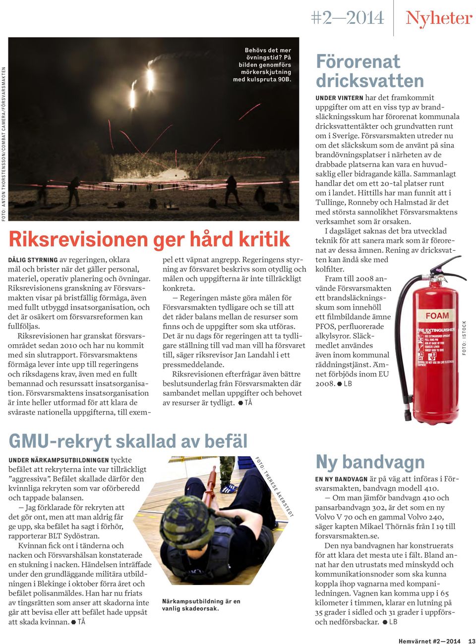 Riksrevisionens granskning av Försvarsmakten visar på bristfällig förmåga, även med fullt utbyggd insatsorganisation, och det är osäkert om försvarsreformen kan fullföljas.