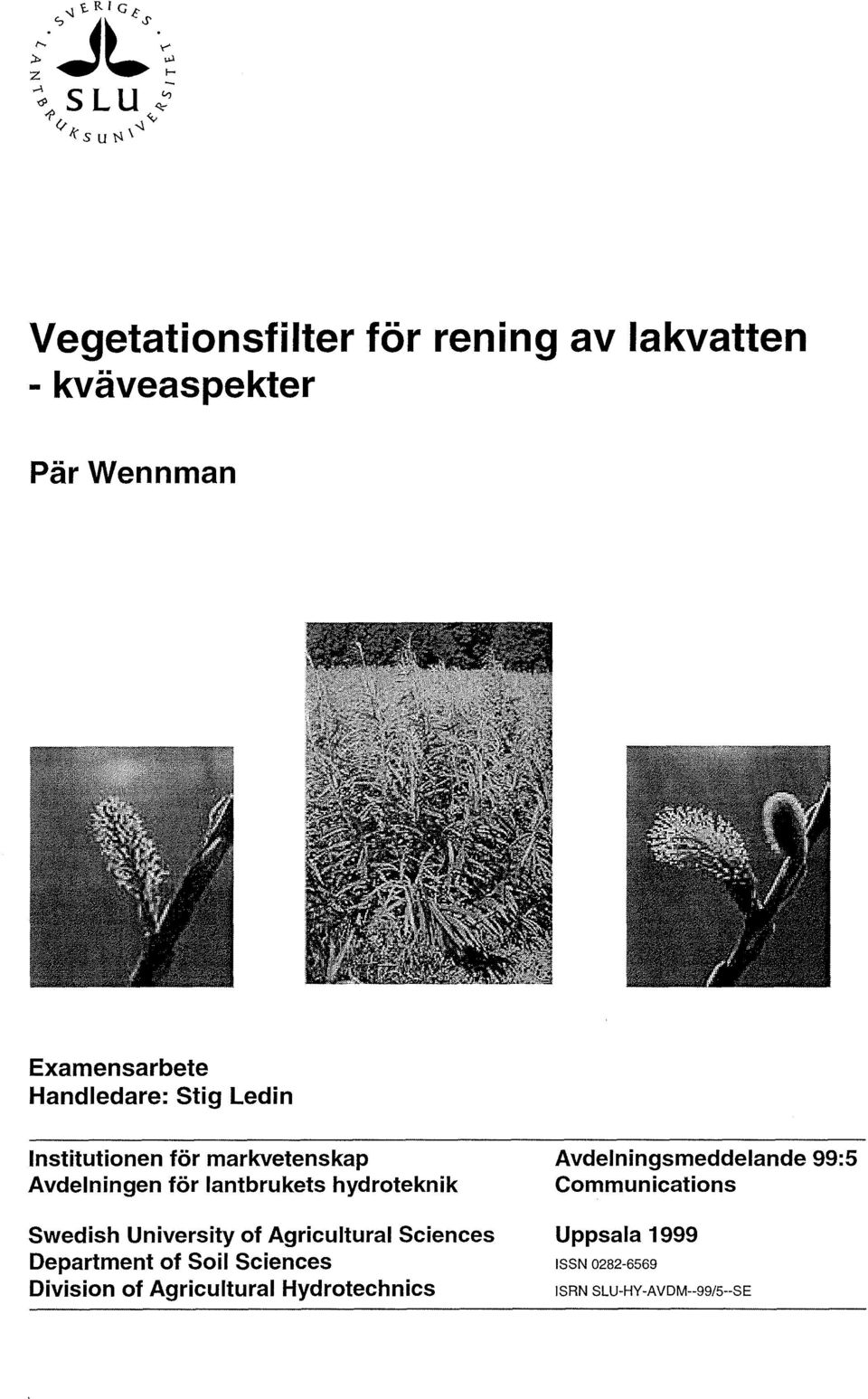 Ledin Institutionen för markvetenskap Avdelningen för lantbrukets hydroteknik Swedish University of