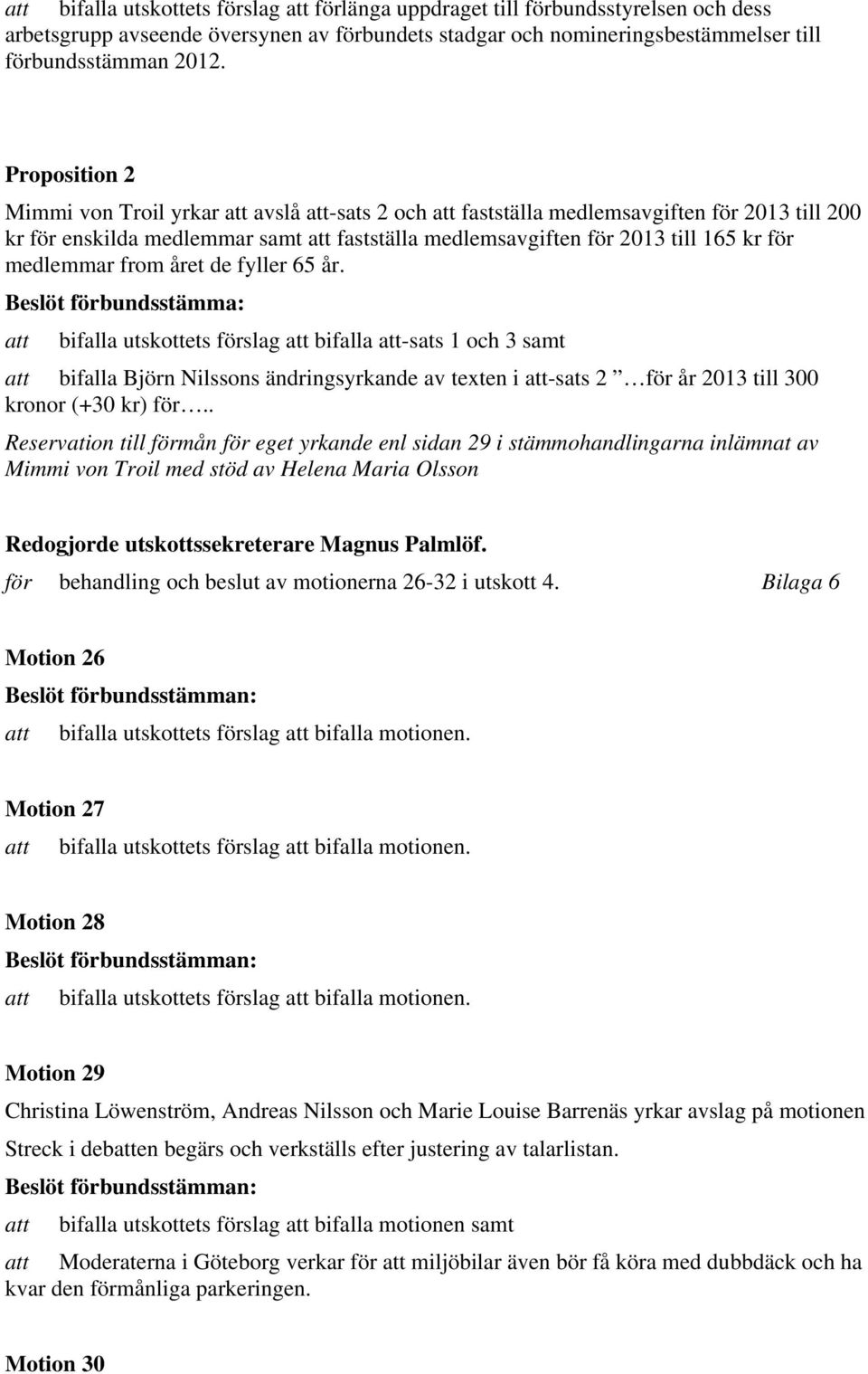 medlemmar from året de fyller 65 år.