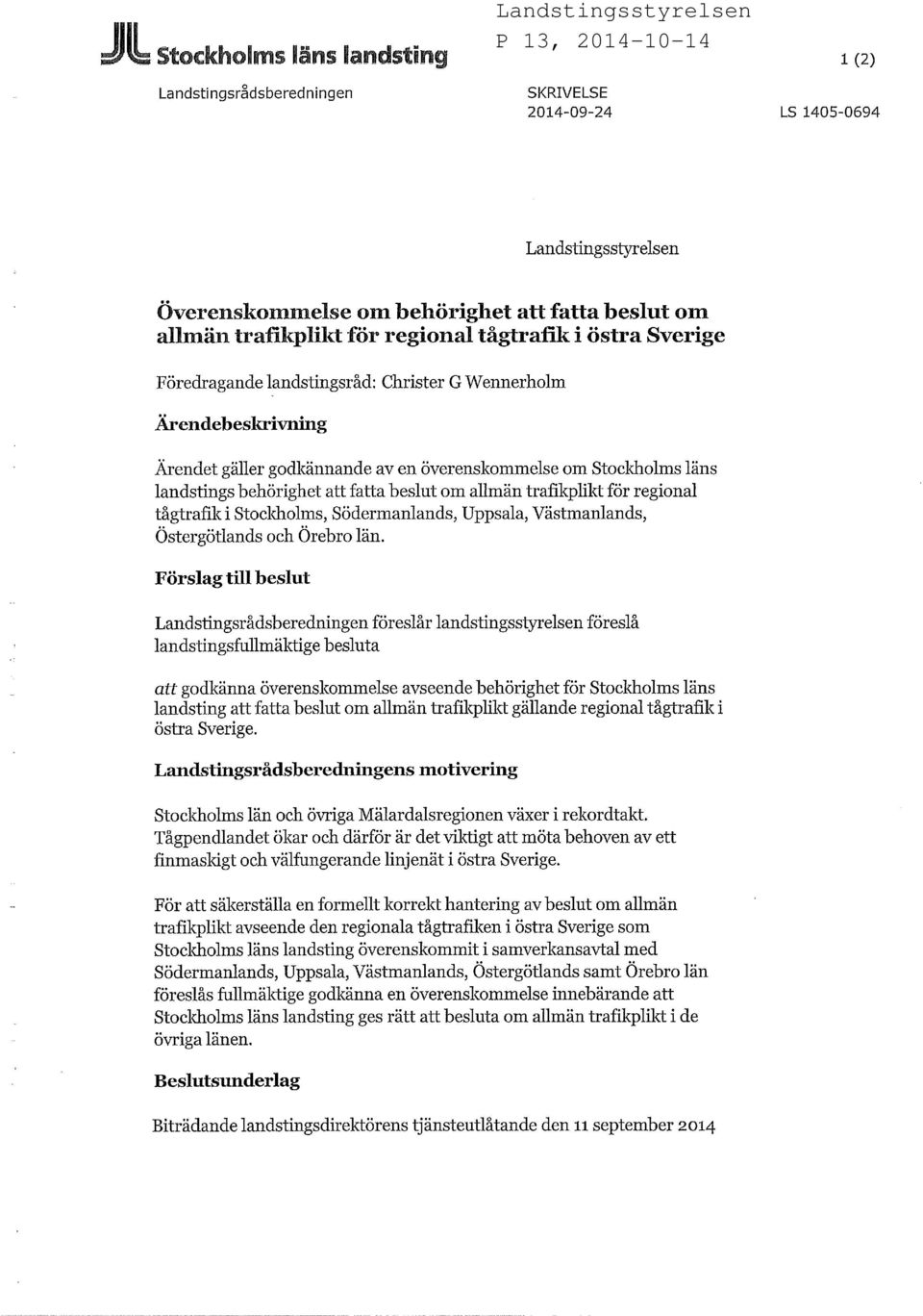 beslut om allmän trafikplikt för regional tågtrafik i Stockholms, Södermanlands, Uppsala, Västmanlands, Östergötlands och Örebro län.