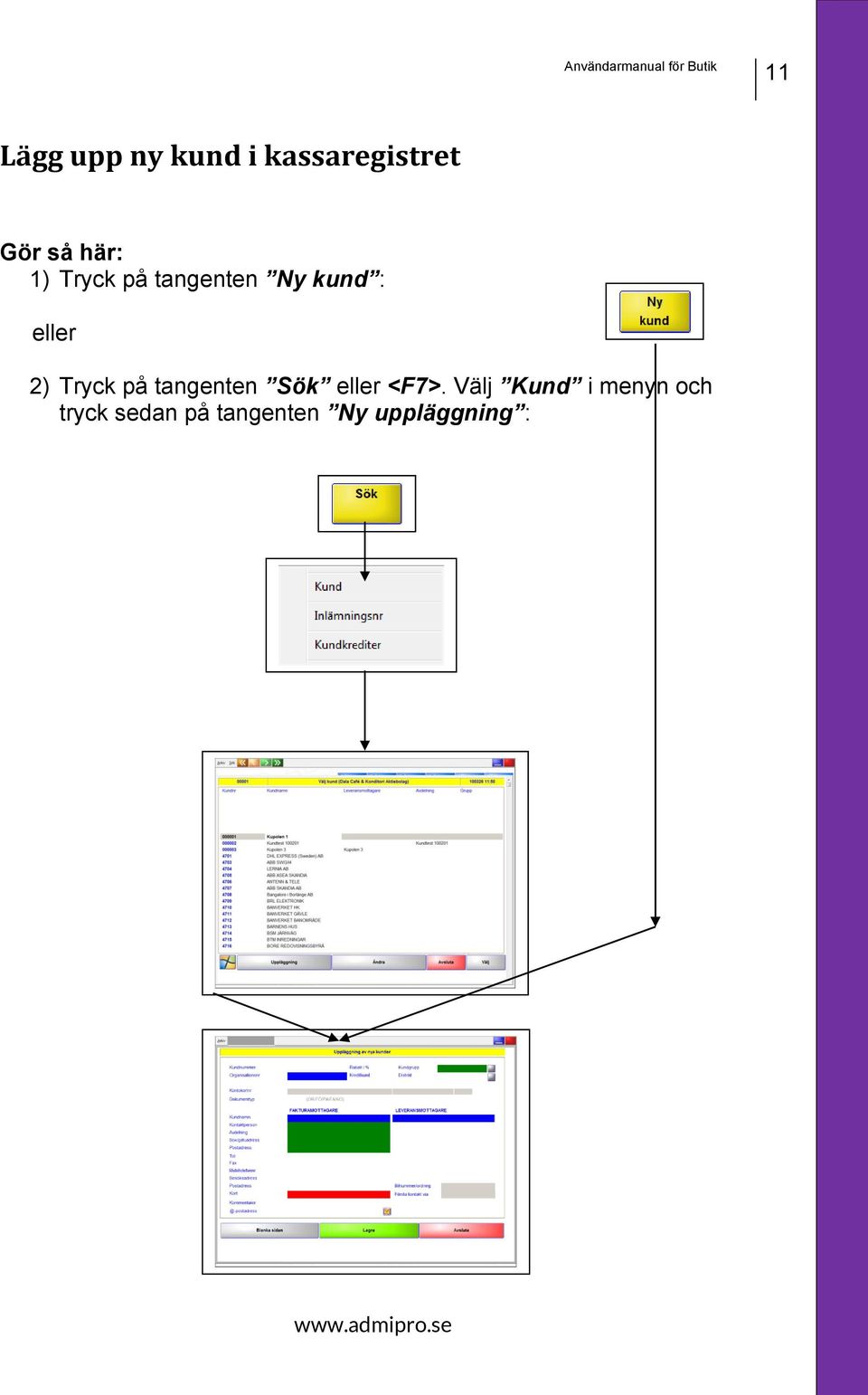 på tangenten Sök eller <F7>.