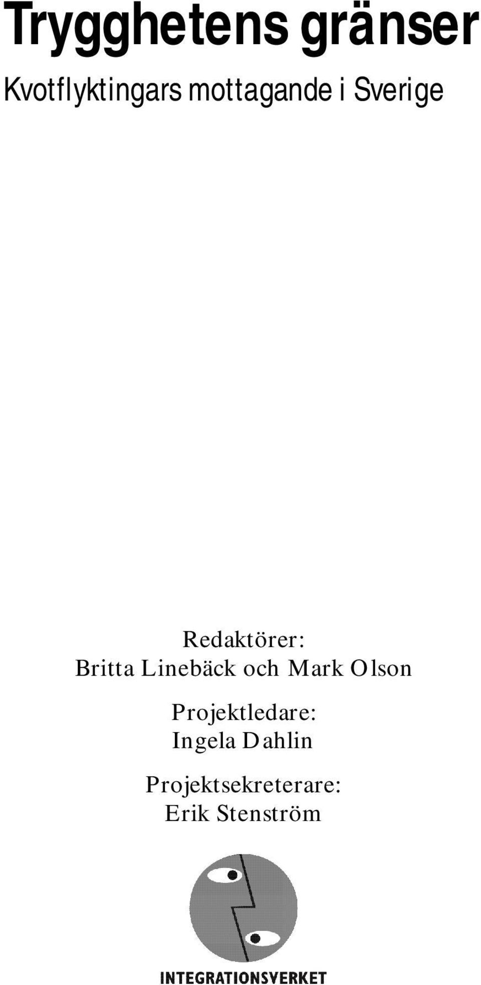 Linebäck och Mark Olson Projektledare:
