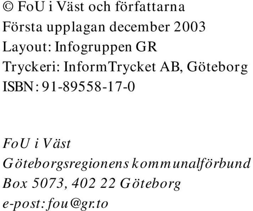 Göteborg ISBN: 91-89558-17-0 FoU i Väst