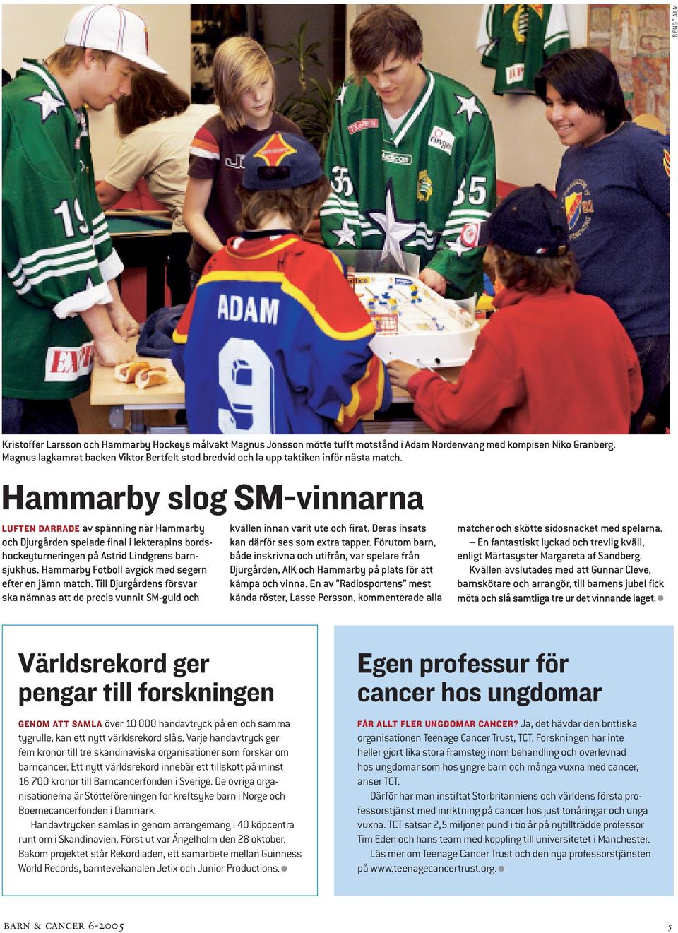 Hammarby slog SM-vinnarna LUFTEN DARRADE av spänning när Hammarby och Djurgården spelade final i lekterapins bordshockeyturneringen på Astrid Lindgrens barnsjukhus.